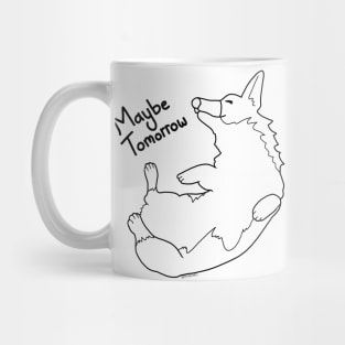 Maybe Tomorrow Mug